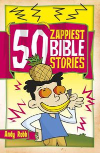 Cover image for 50 Zappiest Bible Stories