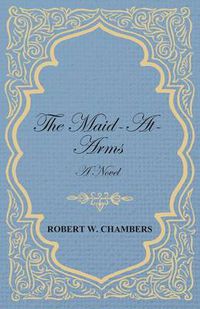 Cover image for The Maid-At-Arms