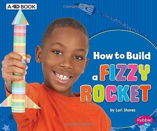 Cover image for How to Build a Fizzy Rocket: A 4D Book