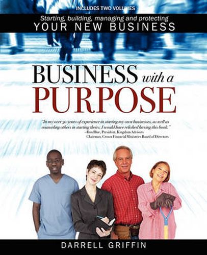 Cover image for Business with a Purpose: Starting, building, managing and protecting your new business