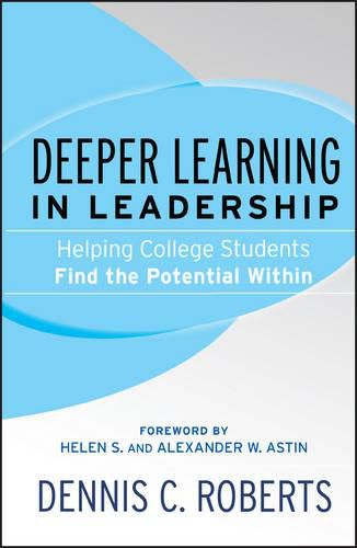 Cover image for Deeper Learning in Leadership: Helping College Students Find the Potential Within