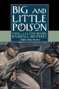 Cover image for Big and Little Poison: Paul and Lloyd Waner, Baseball Brothers