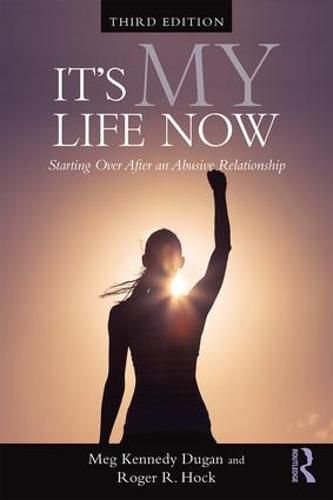 Cover image for It's My Life Now: Starting Over After an Abusive Relationship