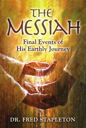 Cover image for The Messiah: Final Events of His Earthly Journey