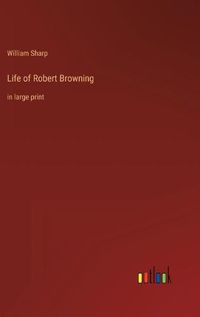 Cover image for Life of Robert Browning