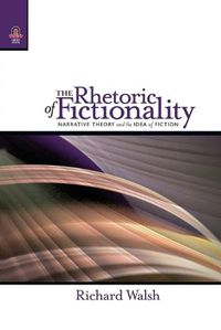Cover image for The Rhetoric of Fictionality: Narrative Theory and the Idea of Fiction