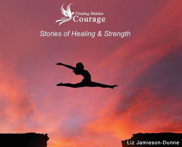 Cover image for Finding Hidden Courage: Stories of Healing & Strength