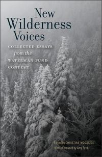 Cover image for New Wilderness Voices: Collected Essays from the Waterman Fund Contest