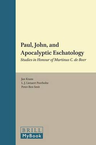 Paul, John, and Apocalyptic Eschatology: Studies in Honour of Martinus C. de Boer