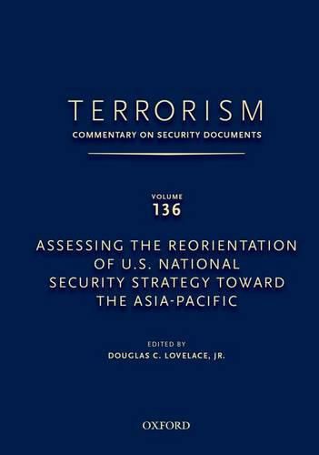 TERRORISM: COMMENTARY ON SECURITY DOCUMENTS VOLUME 137: The Obama Administration's Second Term National Security Strategy