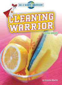 Cover image for Cleaning Warrior: Going Green