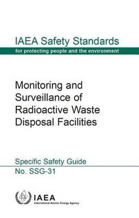 Cover image for Monitoring and surveillance of radioactive waste disposal facilities: specific safety guide