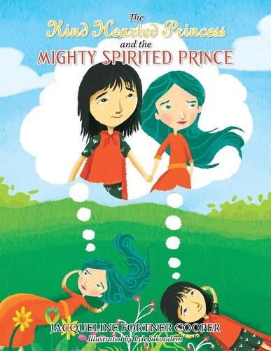 Cover image for The Kind Hearted Princess and the Mighty Spirited Prince