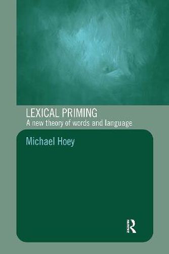 Cover image for Lexical Priming: A new theory of words and language