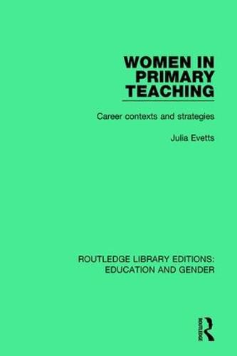 Cover image for Women in Primary Teaching: Career Contexts and Strategies