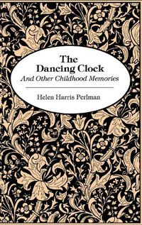 Cover image for Dancing Clock: And Other Childhood Memories