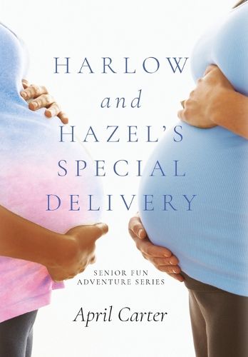 Cover image for Harlow and Hazel's Special Delivery