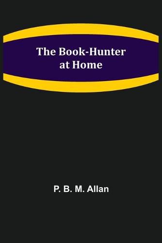 The Book-Hunter at Home