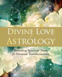 Cover image for Divine Love Astrology: Revealing Spiritual Truth for Personal Transformation