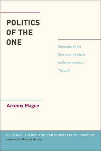 Cover image for Politics of the One: Concepts of the One and the Many in Contemporary Thought