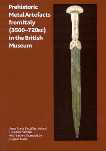 Cover image for Prehistoric Metal Artefacts from Italy (3500-720 BC) in the British Museum