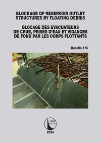 Cover image for Blockage of Reservoir Outlet Structures by Floating Debris / Blocage des Evacuateurs de Crue, Prises d'Eau et Vidanges de Fond par les Corps Flottants