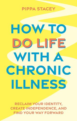 Cover image for How to Do Life with a Chronic Illness