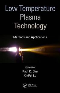 Cover image for Low Temperature Plasma Technology: Methods and Applications