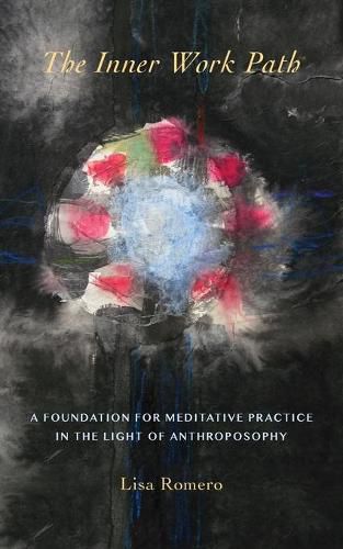 Cover image for The Inner Work Path: A Foundation for Meditative Practice in the Light of Anthroposophy