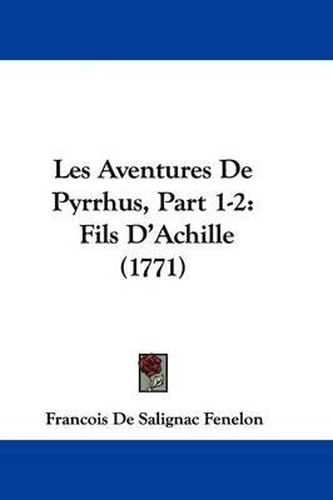 Cover image for Les Aventures De Pyrrhus, Part 1-2: Fils D'Achille (1771)