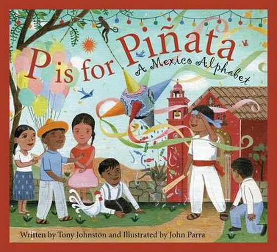P Is for Pinata: A Mexico Alphabet