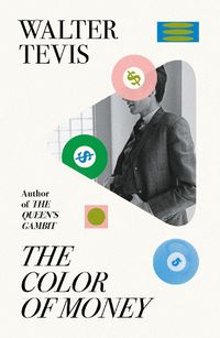 Cover image for The Color of Money: From the author of The Queen's Gambit - now a major Netflix drama