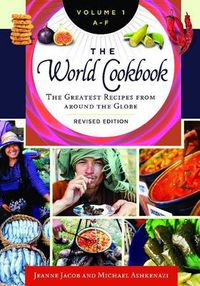 Cover image for The World Cookbook [4 volumes]: The Greatest Recipes from around the Globe, 2nd Edition