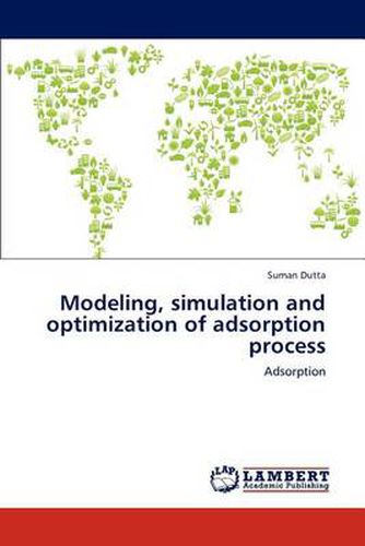 Cover image for Modeling, simulation and optimization of adsorption process