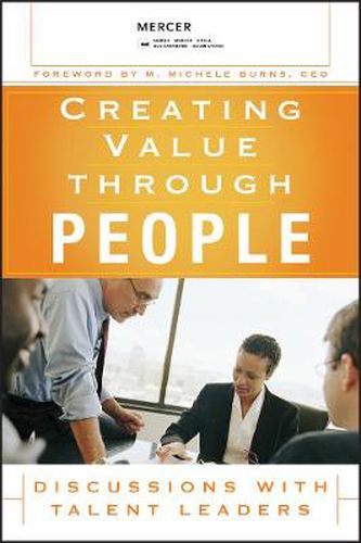 Creating Value Through People: Discussions with Talent Leaders