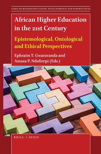 Cover image for African Higher Education in the 21st Century: Epistemological, Ontological and Ethical Perspectives