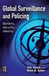 Cover image for Global Surveillance and Policing: Borders, security, identity