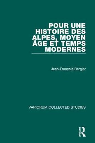Cover image for Pour une histoire des Alpes, Moyen Age et Temps Modernes