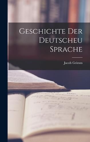 Geschichte der Deutscheu Sprache