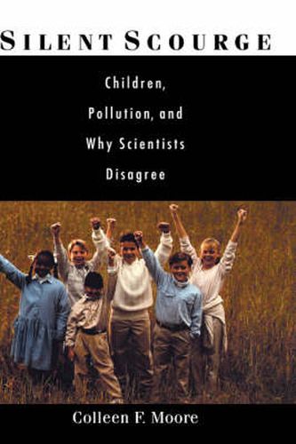 Cover image for Silent Scourge: Children, Pollution, and Why Scientists Disagree