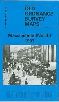 Cover image for Macclesfield (North) 1907: Cheshire Sheet 36.08