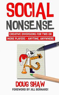 Cover image for Social Nonsense: Creative Diversions for Two or More Players - Anytime, Anywhere