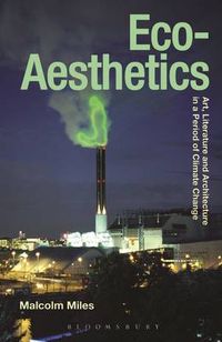Cover image for Eco-Aesthetics: Art, Literature and Architecture in a Period of Climate Change