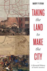 Cover image for Taking the Land to Make the City