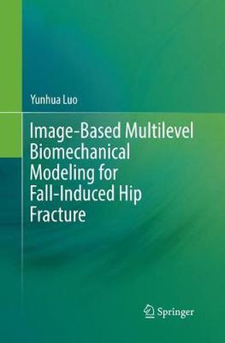 Cover image for Image-Based Multilevel Biomechanical Modeling for Fall-Induced Hip Fracture