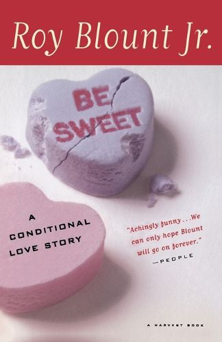 Cover image for Be Sweet: A Conditional Love Story