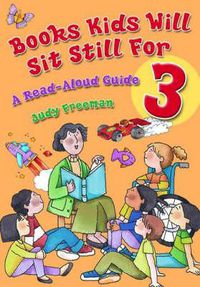 Cover image for Books Kids Will Sit Still For 3: A Read-Aloud Guide