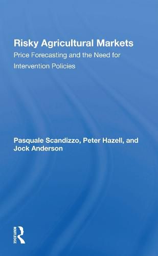 Cover image for Risky Agricultural Markets: Price Forecasting and the Need for Intervention Policies