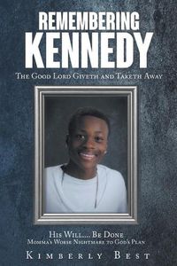 Cover image for Remembering Kennedy: The Good Lord Giveth and Taketh Away