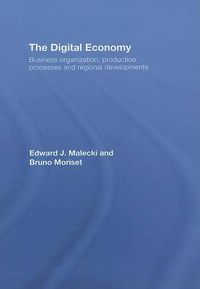 Cover image for The Digital Economy: Business Organization, Production Processes and Regional Developments